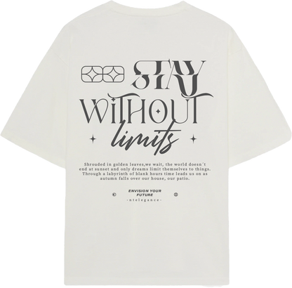 STAY WITHOUT LIMITS T SHIRT